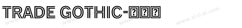 Trade Gothic字体转换 Trade Gothic字体转换